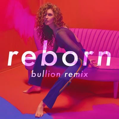 Reborn (Bullion Remix) 專輯 Rae Morris