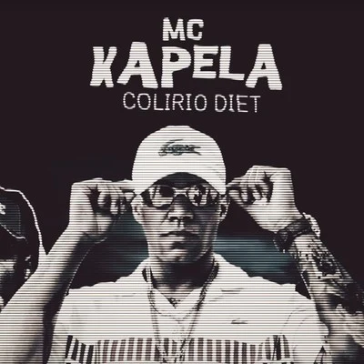 Colírio Diet 专辑 Mc Kapela/Mc PP da VS