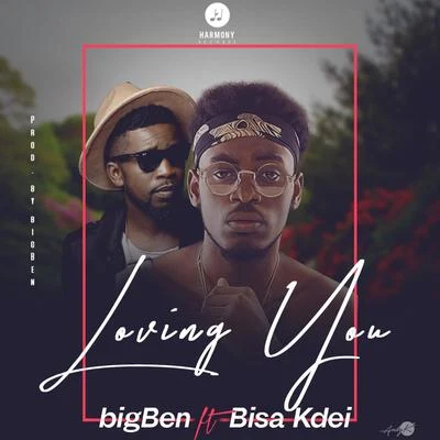 Loving You (feat. Bisa Kdei) 專輯 BigBen/Sista Afia