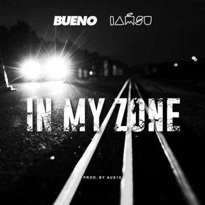 BUENO In My Zone (feat. Iamsu!)