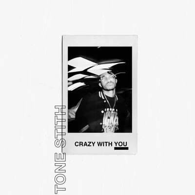 Crazy WIth You 專輯 Tone Stith