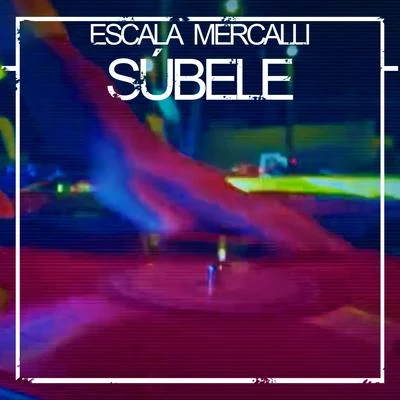 Súbele 专辑 Escala Mercalli