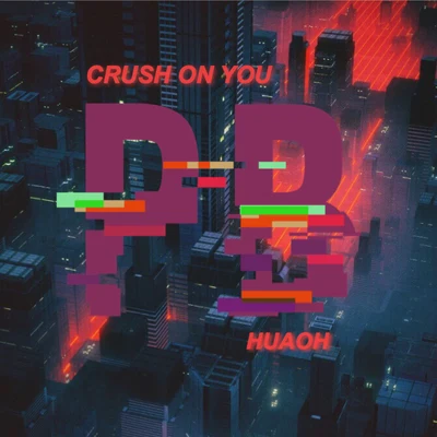 Crush On You ( Original Mix ) 專輯 HUAOH