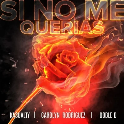 Si No Me Querias (feat. Carolyn Rodriguez & Doble D) 專輯 Carolyn Rodriguez/SPM