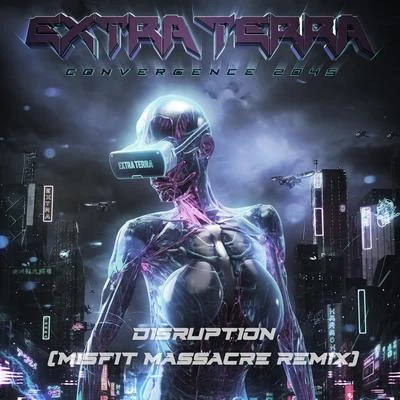 Disruption (Misfit Massacre Remix) 專輯 Extra Terra/Urbanstep