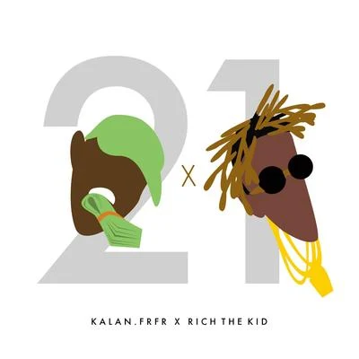 21 (feat. Rich the Kid) 專輯 Kalan.FrFr