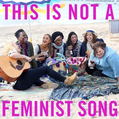 This Is Not a Feminist Song 專輯 張逸帆/Ariana Grande/G.E.M.鄧紫棋/Olívia/Bluey Robinson