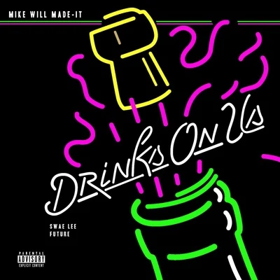 Mike WiLL Made-ItSleepy Rose2 Chainz Drinks On Us