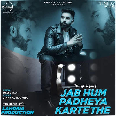 Jab Hum Padheya Karte the (Remix) - Single 專輯 Parmish Verma