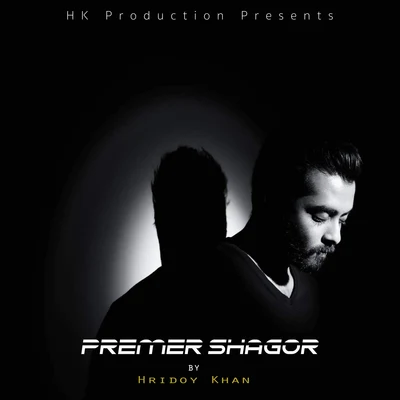 Premer Shagor - Single 专辑 Hridoy Khan