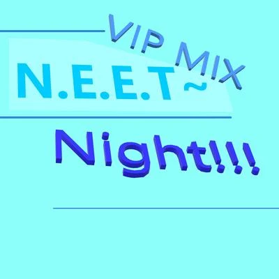 Baker CarterG NEET~Night!!! (VIP MIX)