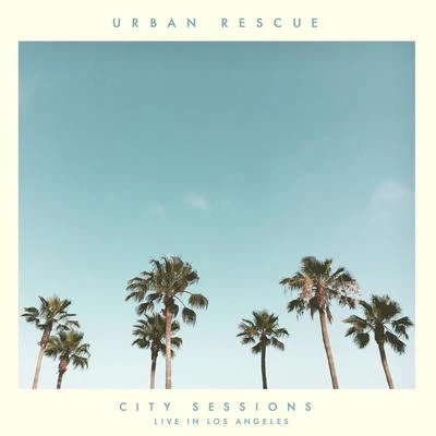 City Sessions (Live in Los Angeles) 專輯 Urban Rescue/Derek Minor