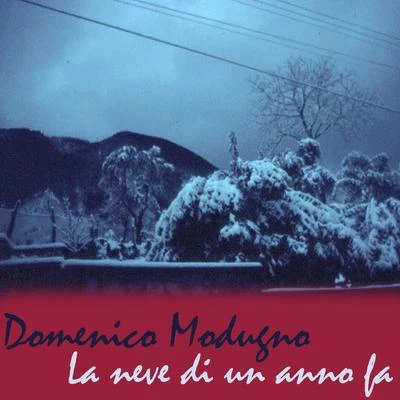 La neve di un anno fa 專輯 Domenico Modugno/Paolo Conte/Tony Renis/Renato Rascel/Charles Blackwell