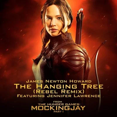 The Hanging Tree (Rebel Remix) 专辑 James Newton Howard