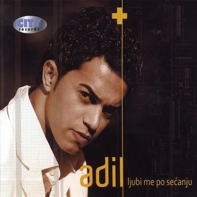 Adil - Ljubi Me Po Secanju 专辑 Adil/RAIM