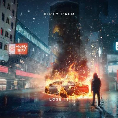 Lose It 專輯 Dirty Palm/Dazers