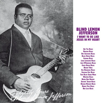 I Want to Be Like Jesus In My Heart 专辑 Blind Lemon Jefferson