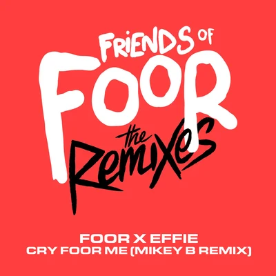 Cry For Me (Mikey B Remix) 專輯 FooR/Tyrone/Warbz