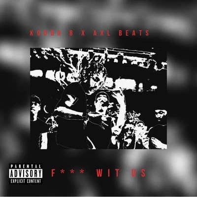 F*** Wit Us 專輯 Axl Beats/Jay Dee