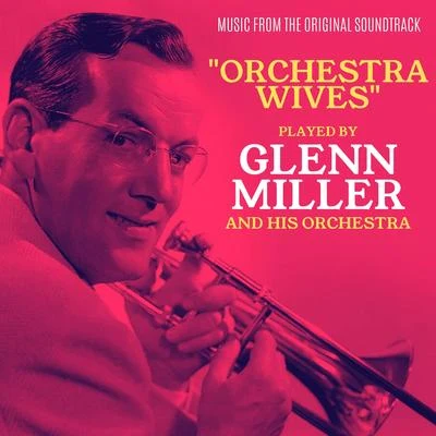 Orchestra Wives (Original Motion Picture Soundtrack) 專輯 Glenn Miller and His Orchestra