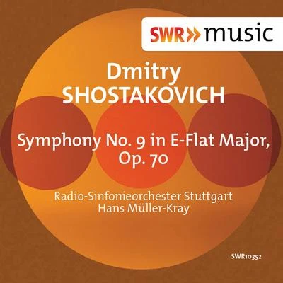 Shostakovich: Symphony No. 9 in E-Flat Major, Op. 70 專輯 Gunter Kehr/Radio-Sinfonieorchester Stuttgart des SWR