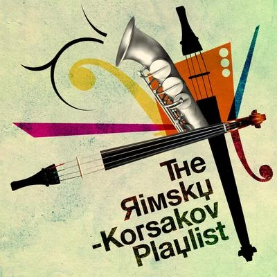 The Rimsky-Korsakov Playlist 專輯 Nikolai Rimsky-Korsakov