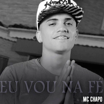 Eu Vou na Fé 专辑 MC Nanzin/MC Chapo