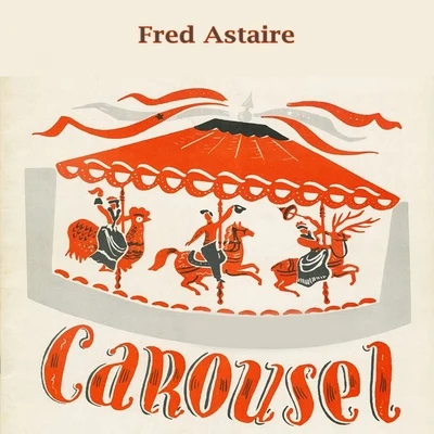 Carousel 专辑 Fred Astaire