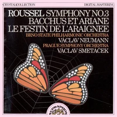 Roussel: Symphony No. 3 Bacchus et Ariane Le festin de l'araignée 專輯 Jindřich Duras/Jiří Pinkas/Božena Pidermannová/Radio Symphony Orchestra Pilsen/Josef Blacký