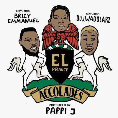 Accolades (feat. Brizy Emmanuel & Oluwadolarz) 專輯 El Prince