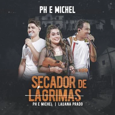 Secador De Lágrimas (Ao Vivo Em Goiânia2019) 專輯 PH e Michel