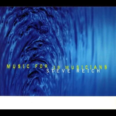 Music for 18 Musicians 專輯 Steve Reich