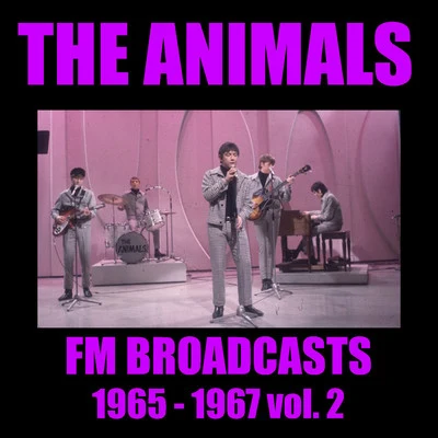 The Animals FM Broadcasts 1965 - 1967 vol. 2 专辑 The Animals