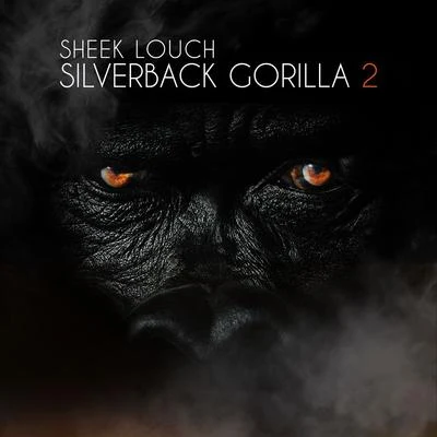 Silverback Gorilla 2 專輯 Sheek Louch