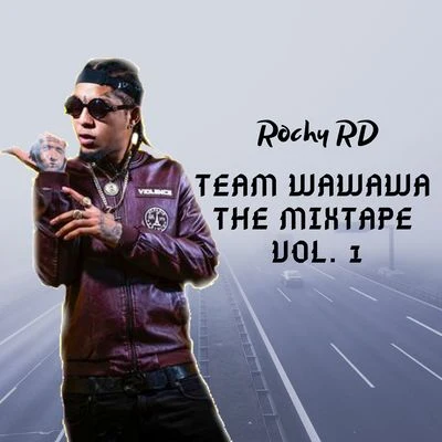 Team Wawawa The Mixtape, Vol. 1 專輯 Rochy RD