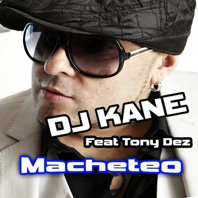 Macheteo (feat. Tony Dez) 专辑 Lex-Stalker/Alex Keen/DJ Kane