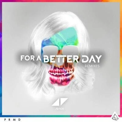 Avicii For a Better Day (Remixes)