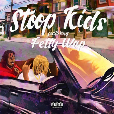 Fetty Wap Stoop Kids