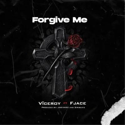 Forgive Me (feat. FJace) 专辑 Zak Downtown/Viceroy