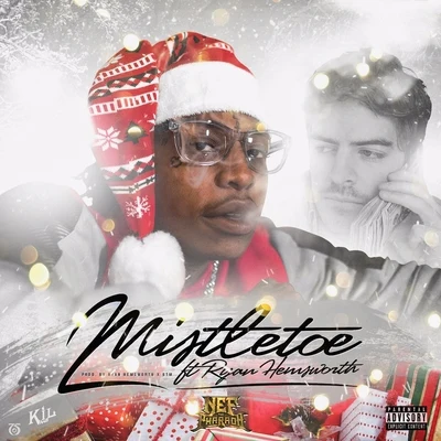 Mistletoe (feat. Ryan Hemsworth) 專輯 The Kid Ryan/Ailky/Nef The Pharaoh/Rayven Justice/Dj Asap