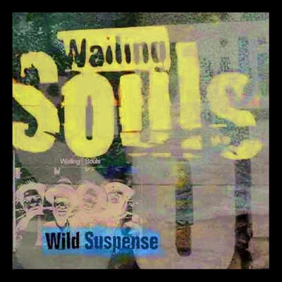 Wild Suspense 专辑 Wailing Souls