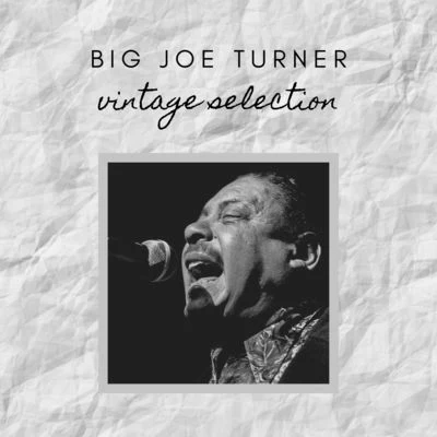 Big Joe TurnerPete Johnson Big Joe Turner - Vintage Selection