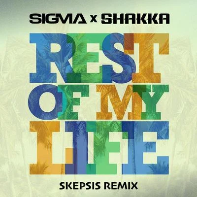 Rest Of My Life (Skepsis Remix) 專輯 SIGMA/Ariana Grande/Paloma Faith/Tanya Lacey/Jason Derulo feat. Snoop Dogg