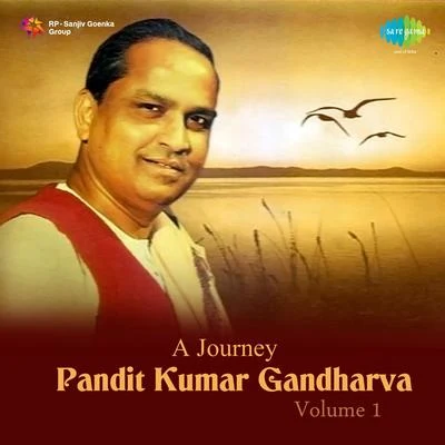 A Journey Pandit Kumar Gandharva Volume 1 专辑 Pt. Kumar Gandharva