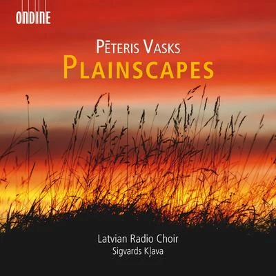 Vasks: Plainscapes 專輯 Antra Bigaca/Sandra Steinberga/Liga Drozda/Latvian Radio Choir/Alars Krancmanis