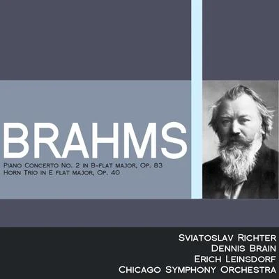 Brahms: Piano Concerto No. 2 in B-Flat Major, Op. 83 - Horn Trio in E-Flat Major, Op. 40 专辑 Dennis Brain