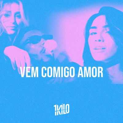 Vem Comigo Amor 專輯 1Kilo/Pablo Martins/Chino Oriente