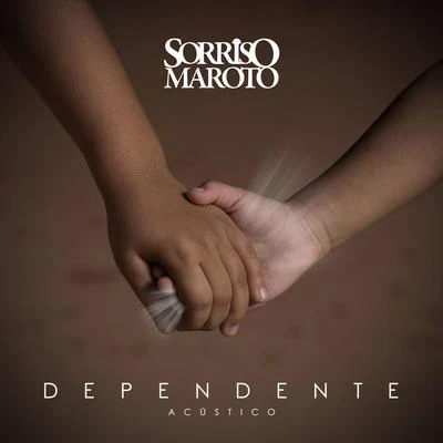 Sorriso Maroto Dependente (Acústico) - Single