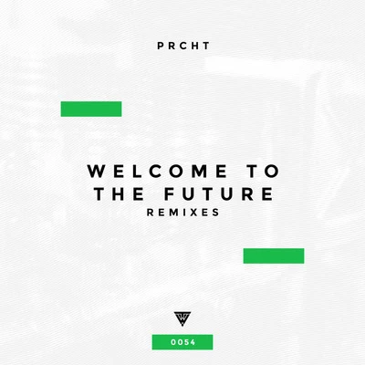 Welcome to the Future (Remixes) 專輯 YEM/PRCHT/Ayelo