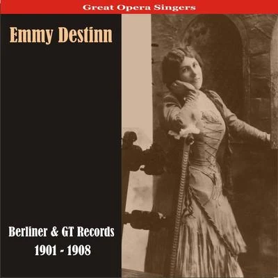 Great Opera SingersEmmy Destinn - Berliner & GT Records1901 - 1908 专辑 Minnie Nast/Grammophone Orchestra Berlin & Chorus of the Court Opera in Berlin/Emmy Destinn/Karl Jorn/Hermann Bachmann